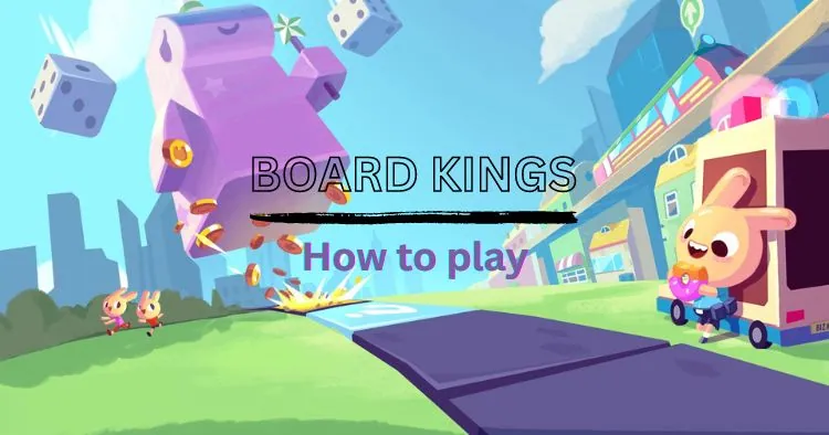 How to play board kings