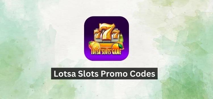 Lotsa Slots Promo Codes